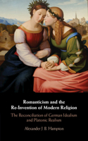 Romanticism and the Re-Invention of Modern Religion