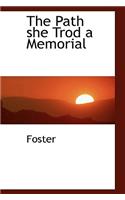 The Path She Trod a Memorial