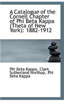 A Catalogue of the Cornell Chapter of Phi Beta Kappa (Theta of New York)