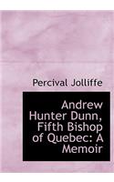 Andrew Hunter Dunn, Fifth Bishop of Quebec