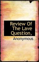 Review of the Lave Question,: (English)