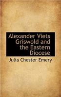 Alexander Viets Griswold and the Eastern Diocese