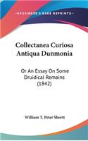 Collectanea Curiosa Antiqua Dunmonia