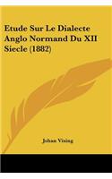 Etude Sur Le Dialecte Anglo Normand Du XII Siecle (1882)