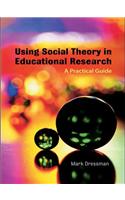 Using Social Theory in Educational Research