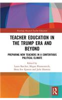 Teacher Education in the Trump Era and Beyond
