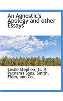 An Agnostic's Apology and Other Essays