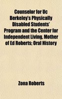 Counselor for Uc Berkeley's Physically Disabled Students' Program and the Center for Independent Living, Mother of Ed Roberts; Oral History
