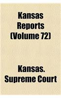 Reports of Cases Argued and Determined in the Supreme Court of the State of Kansas Volume 72: (English)