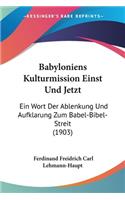 Babyloniens Kulturmission Einst Und Jetzt