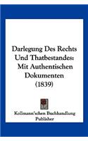 Darlegung Des Rechts Und Thatbestandes: Mit Authentischen Dokumenten (1839)