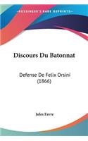 Discours Du Batonnat: Defense De Felix Orsini (1866)(French)