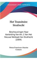 Het Transitoire Strafrecht: Beschouwingen Naar Aanleiding Van Art. 1 Van Het Nieuwe Wetboek Van Strafrecht (1884)