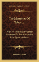 The Mysteries Of Tobacco