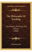 The Philosophy Of Teaching