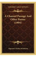 A Channel Passage And Other Poems (1904): (English)