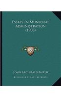 Essays in Municipal Administration (1908)