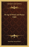 The Age Of Words And Phrases (1860)