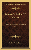 Letters Of Arthur W. Machen