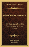 Life Of Walter Harriman