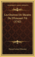 Les Oeuvres De Theatre De D'Ancourt V6 (1742)