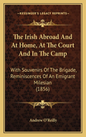 Irish Abroad And At Home, At The Court And In The Camp