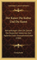 Kaiser Die Kultur Und Die Kunst