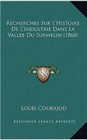Recherches Sur L'Histoire De L'Industrie Dans La Vallee Du Surmelin (1868)