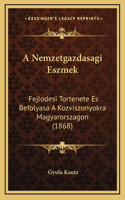 A Nemzetgazdasagi Eszmek: Fejlodesi Tortenete Es Befolyasa A Kozviszonyokra Magyarorszagon (1868)