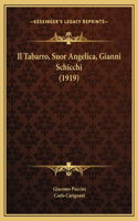 Tabarro, Suor Angelica, Gianni Schicchi (1919)