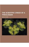 The Scientific Creed of a Theologian