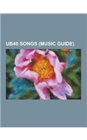 UB40 Songs (Music Guide): Breakfast in Bed, Can't Help Falling in Love, Food for Thought (Song), Higher Ground (UB40 Song), Homely Girl, I'll Be(English)