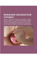 Moravske Geograficke Vyhonky: P Erov, Katedrala Svateho Petra a Pavla, Frydek-Mistek, Olomouc, Zlin, T Ebi, Krom I, Vala Ske Mezi I I