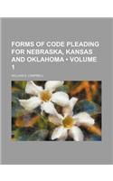Forms of Code Pleading for Nebraska, Kansas and Oklahoma (Volume 1)