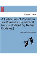 A Collection of Poems in Six Volumes. by Several Hands. [Edited by Robert Dodsley.]: (English)