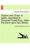 Sodom and Onan. a Satire, Inscribed to [Samuel Foote] Esq., Alias the Devil Upon Two Sticks.