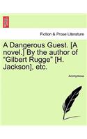 A Dangerous Guest. [A Novel.] by the Author of "Gilbert Rugge" [H. Jackson], Etc.: (English)