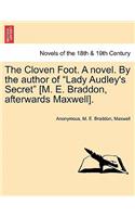 The Cloven Foot. a Novel. by the Author of Lady Audley's Secret [M. E. Braddon, Afterwards Maxwell].