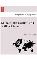 Skizzen aus Natur- und Völkerleben.