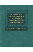 L'Onanisme: Dissertation Sur Les Maladies Produites Par La Masturbation