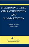Multimodal Video Characterization and Summarization
