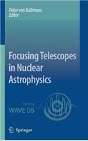 Focusing Telescopes in Nuclear Astrophysics