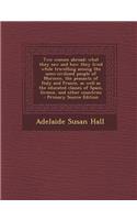 Two Women Abroad; What They Saw and How They Lived While Travelling Among the Semi-Civilized People of Morocco, the Peasants of Italy and France, as W
