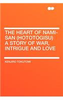 The Heart of Nami-San (Hototogisu) a Story of War, Intrigue and Love