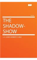 The Shadow-Show