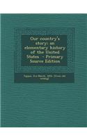 Our Country's Story; An Elementary History of the United States