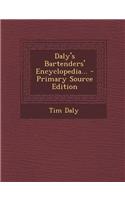 Daly's Bartenders' Encyclopedia... - Primary Source Edition