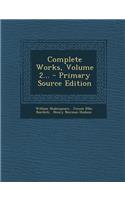 Complete Works, Volume 2... - Primary Source Edition