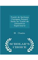 Traité de Sections Coniques Faisant Suite Au Traité de Géométrie Supérieurie - Scholar's Choice Edition