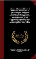 Isthmus of Panama. History of the Panama Railroad; And of the Pacific Mail Steamship Company. Together with a Traveller's Guide and Business Man's Hand-Book for the Panama Railroad and the Lines of Steamships Connecting It with Europe, the United S